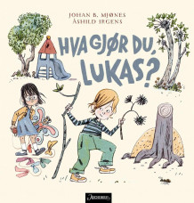 Hva gjør du, Lukas? av Johan B. Mjønes (Innbundet)