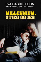 Millennium, Stieg og jeg av Eva Gabrielsson (Innbundet)