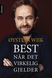 Best når det virkelig gjelder av Øystein Wiik (Ebok)