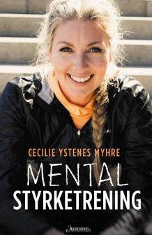 Mental styrketrening av Cecilie Ystenes Myhre (Heftet)