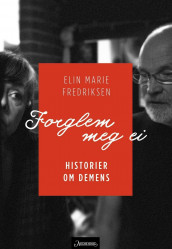 Forglem meg ei av Elin Marie Fredriksen (Ebok)