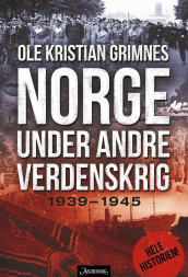 Norge under andre verdenskrig av Ole Kristian Grimnes (Innbundet)