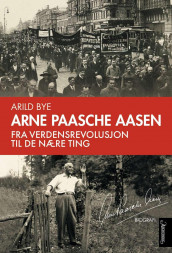 Arne Paasche Aasen av Arild Bye (Ebok)
