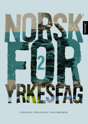 Norsk for yrkesfag 2 av Cecilie Gitmark, Mette Haraldsen og Rune Krogh Nøstdal (Heftet)