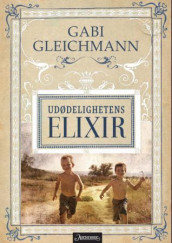 Udødelighetens elixir av Gabi Gleichmann (Ebok)