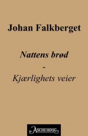 Nattens brød av Johan Falkberget (Ebok)