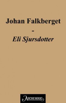 Eli Sjursdotter av Johan Falkberget (Ebok)