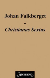 Christianus Sextus av Johan Falkberget (Ebok)