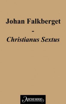 Christianus Sextus av Johan Falkberget (Ebok)