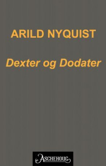 Dexter & Dodater av Arild Nyquist (Ebok)