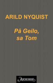 På Geilo, sa Tom av Arild Nyquist (Ebok)