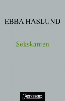 Sekskanten av Ebba Haslund (Ebok)