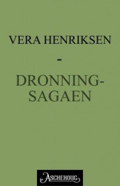 Dronningsagaen av Vera Henriksen (Ebok)