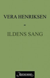 Ildens sang av Vera Henriksen (Ebok)
