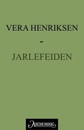 Jarlefeiden av Vera Henriksen (Ebok)