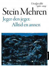 Jeger den jeger. Alltid en annen av Stein Mehren (Ebok)