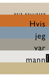 Hvis jeg var mann av Geir Gulliksen (Ebok)