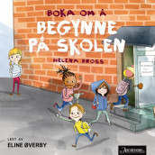 Boka om å begynne på skolen av Helena Bross (Nedlastbar lydbok)