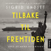 Tilbake til fremtiden av Sigrid Undset (Nedlastbar lydbok)