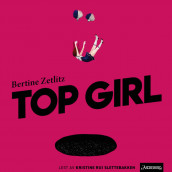 Top girl av Bertine Zetlitz (Nedlastbar lydbok)