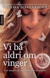 Vi ba aldri om vinger av Vanessa Diffenbaugh (Ebok)