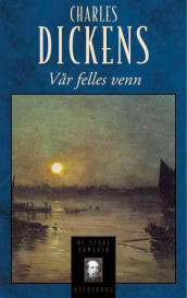 Vår felles venn av Charles Dickens (Ebok)