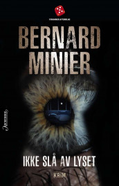Ikke slå av lyset av Bernard Minier (Heftet)