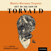 Det er jeg som er Torvald av Mattis Herman Nyquist (Nedlastbar lydbok)