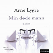 Min døde mann av Arne Lygre (Nedlastbar lydbok)