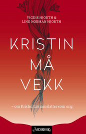 Kristin må vekk av Line Norman Hjorth og Vigdis Hjorth (Ebok)