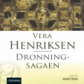 Dronningsagaen av Vera Henriksen (Nedlastbar lydbok)