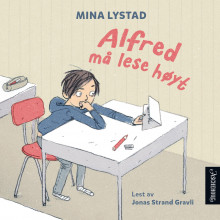 Alfred må lese høyt av Mina Lystad (Nedlastbar lydbok)