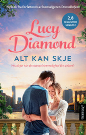 Alt kan skje av Lucy Diamond (Ebok)