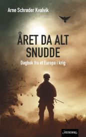 Året da alt snudde av Arne Schrøder Kvalvik (Ebok)