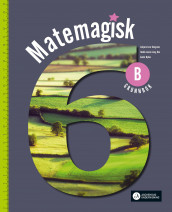 Matemagisk 6B av Asbjørn Lerø Kongsnes, Kristina Markussen Raen og Martin Sørdal (Heftet)
