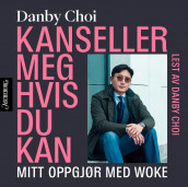 Kanseller meg hvis du kan av Danby Choi (Nedlastbar lydbok)