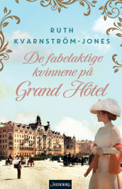 De fabelaktige kvinnene på Grand Hôtel av Ruth Kvarnström-Jones (Ebok)