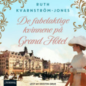 De fabelaktige kvinnene på Grand hôtel av Ruth Kvarnström-Jones (Nedlastbar lydbok)