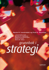 Grunnbok i strategi av Bente R. Løwendahl og Fred E. Wenstøp (Heftet)
