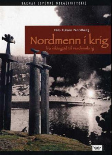 Nordmenn i krig av Nils Håkon Nordberg (Innbundet)