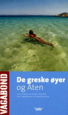 De greske øyer og Aten av Mikael Persson, Per J. Andersson og Tobias Larsson (Heftet)