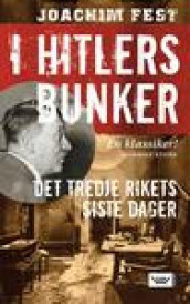 I Hitlers bunker av Joachim Fest (Innbundet)