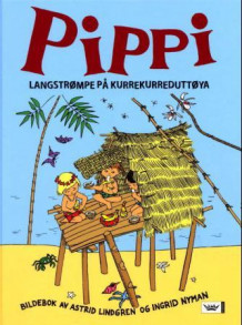 Pippi Langstrømpe på Kurrekurreduttøya av Karin Nyman og Astrid Lindgren (Innbundet)