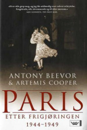 Paris etter frigjøringen av Antony Beevor og Artemis Cooper (Innbundet)