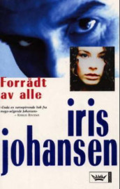 Forrådt av alle av Iris Johansen (Heftet)