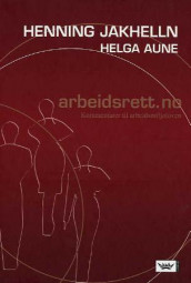 Arbeidsrett.no av Helga Aune og Henning Jakhelln (Innbundet)