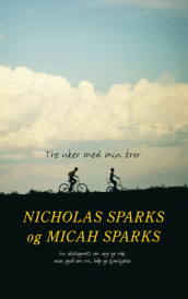 Tre uker med min bror av Nicholas Sparks (Innbundet)