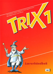 Trix 1 Lærerhåndbok av Per Gregersen, Carsten Hedegaard, Tomas Højgaard Jensen, Niels Højgård Nielsen og Lone Kathrine Petersen (Heftet)