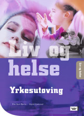 Liv og Helse Vg1 Yrkesutøving - nynorsk (2006) av Else Kari Bjerva og Sigrid M. Gjøtterud (Heftet)