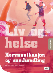 Liv og Helse Kommunikasjon og samhandling (2006) av Else Kari Bjerva og Sigrid M. Gjøtterud (Heftet)